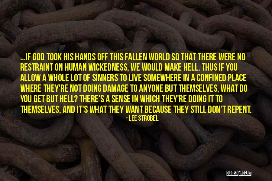 Sinners Of The Hands Quotes By Lee Strobel Sinners Of The Hands Quotes By Lee Strobel
