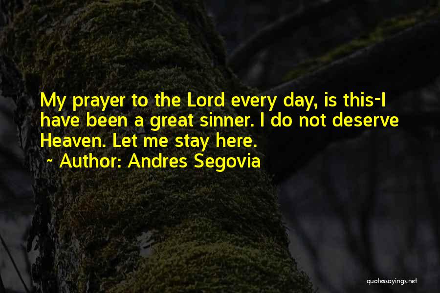 Sinner's Prayer Quotes By Andres Segovia