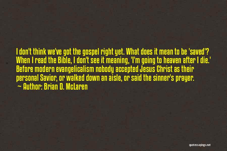 Sinner's Prayer Quotes By Brian D. McLaren