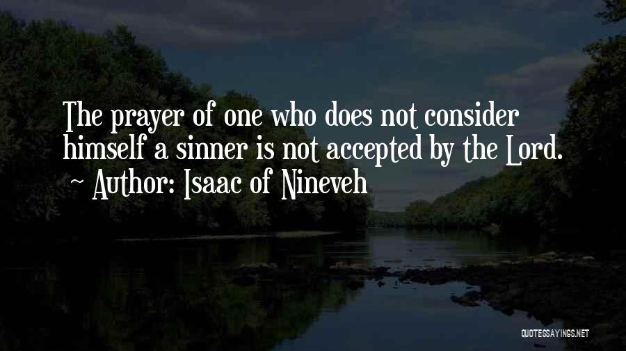 Sinner's Prayer Quotes By Isaac Of Nineveh