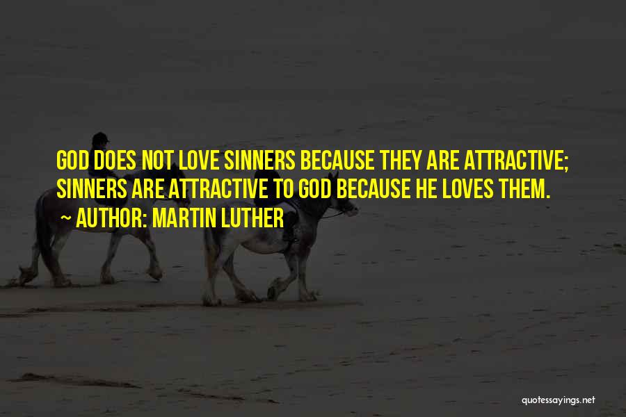 Sinners Quotes By Martin Luther