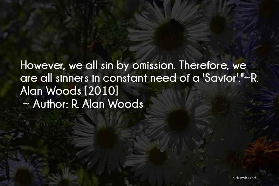 Sinners Quotes By R. Alan Woods