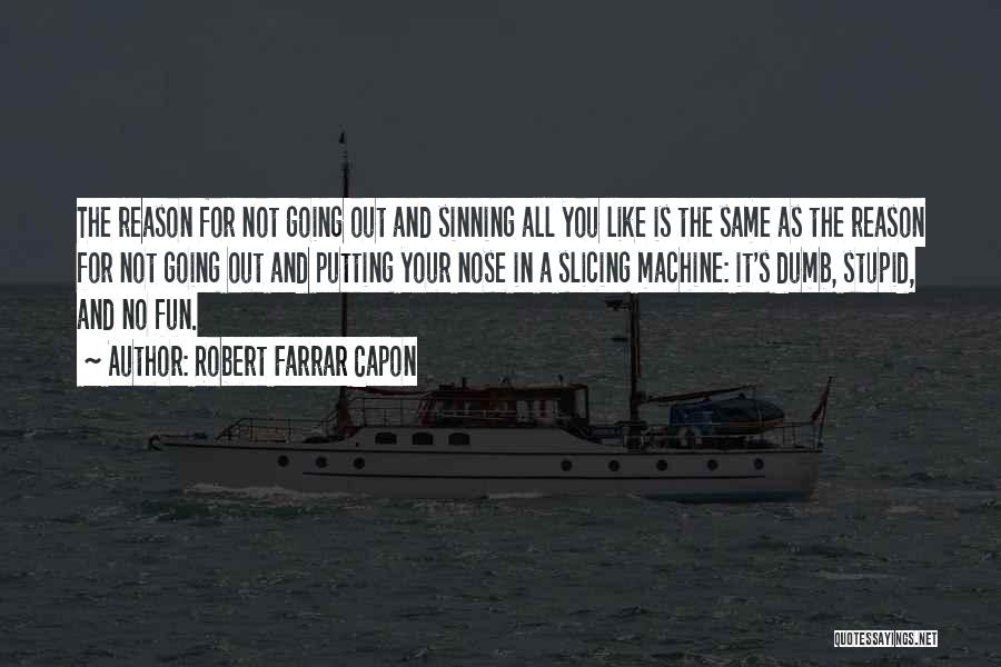 Sinning Is Fun Quotes By Robert Farrar Capon