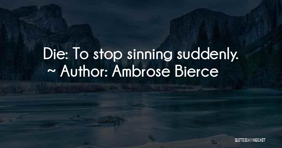 Sinning Quotes By Ambrose Bierce