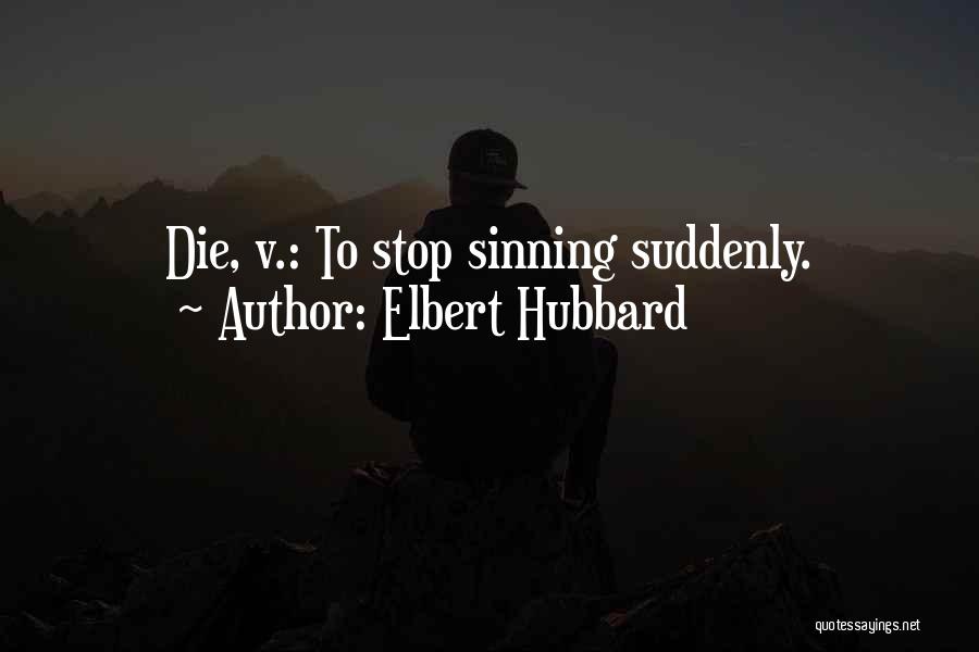 Sinning Quotes By Elbert Hubbard