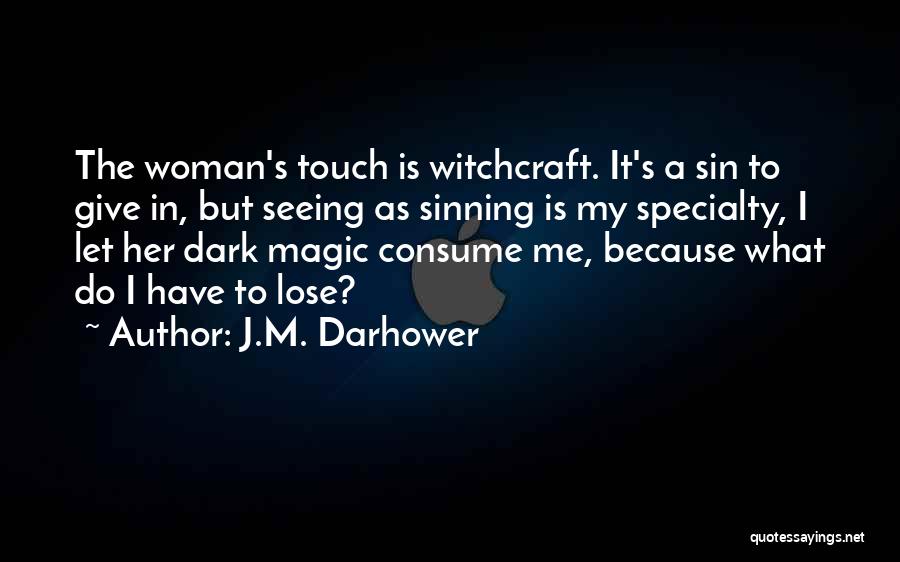 Sinning Quotes By J.M. Darhower