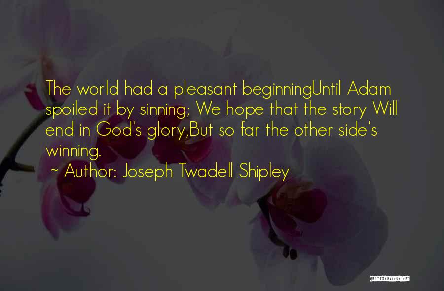 Sinning Quotes By Joseph Twadell Shipley
