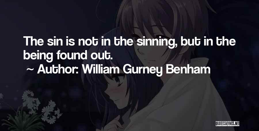 Sinning Quotes By William Gurney Benham
