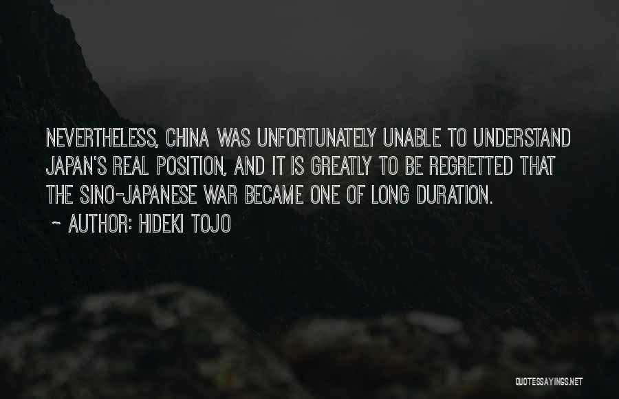 Sino Japanese War Quotes By Hideki Tojo