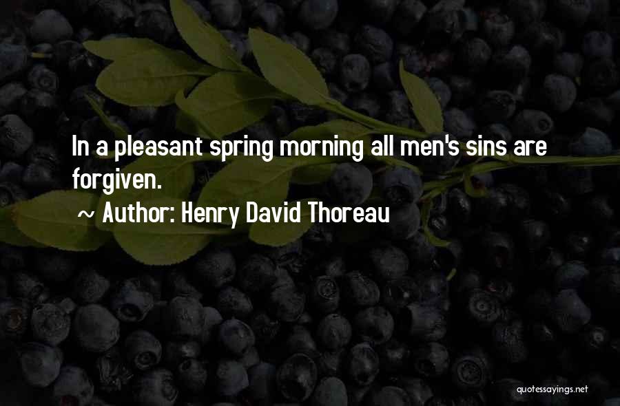 Sins Forgiven Quotes By Henry David Thoreau