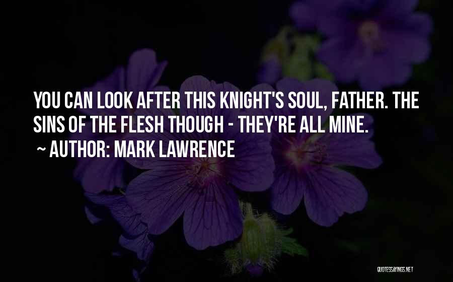 Sins Of The Flesh Quotes By Mark Lawrence