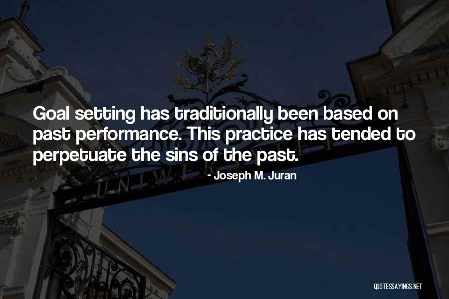 Sins Of The Past Quotes By Joseph M. Juran