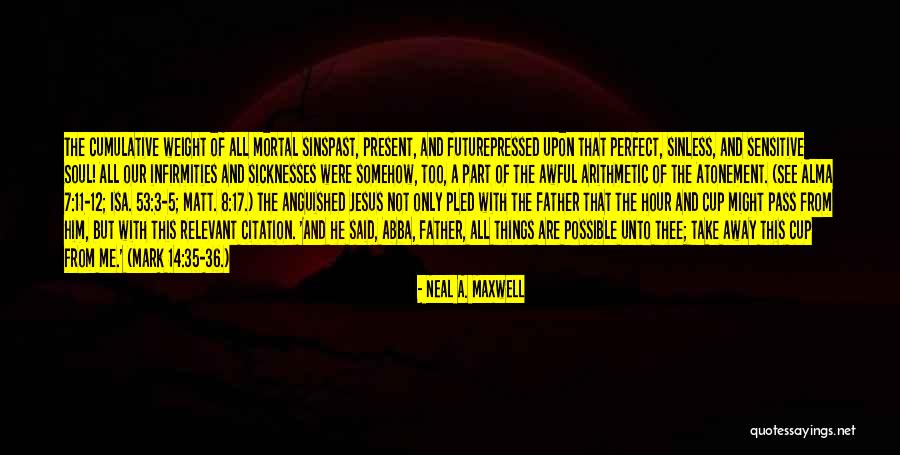 Sins Of The Past Quotes By Neal A. Maxwell