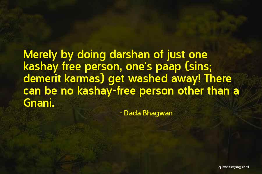 Sins Washed Quotes By Dada Bhagwan Sins Washed Quotes By Dada Bhagwan