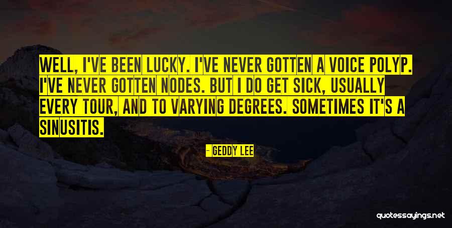 Sinusitis Quotes By Geddy Lee Sinusitis Quotes By Geddy Lee