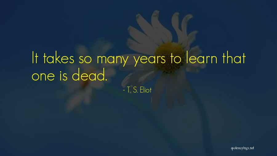 Siobain Mulcahy Quotes By T. S. Eliot Siobain Mulcahy Quotes By T. S. Eliot