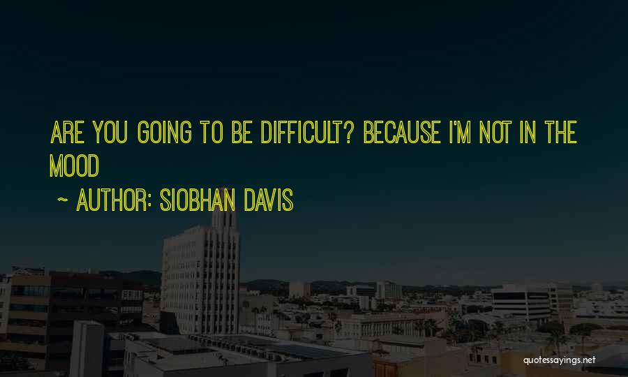 Siobhan Davis Quotes 2200254