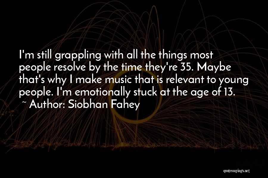 Siobhan Fahey Quotes 818893