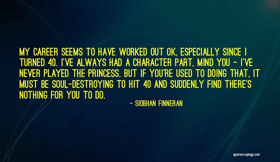Siobhan Finneran Quotes 196199 Siobhan Finneran Quotes 196199
