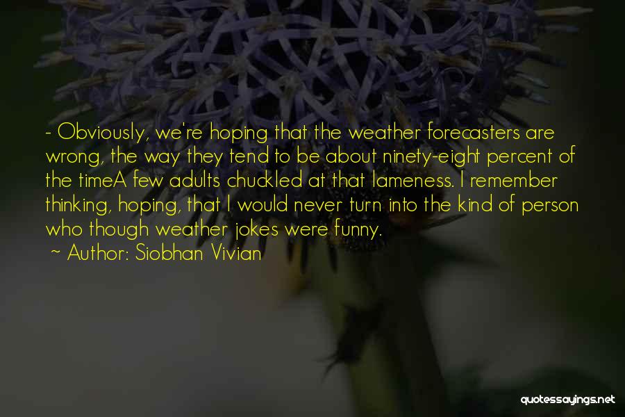 Siobhan Vivian Quotes 1302491