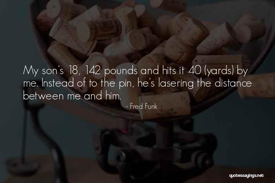 Siohvaughn Wade Quotes By Fred Funk Siohvaughn Wade Quotes By Fred Funk