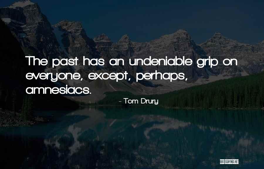 Sion Astal Quotes By Tom Drury Sion Astal Quotes By Tom Drury