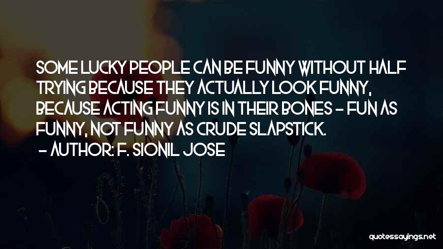 Sionil Jose Quotes By F. Sionil Jose