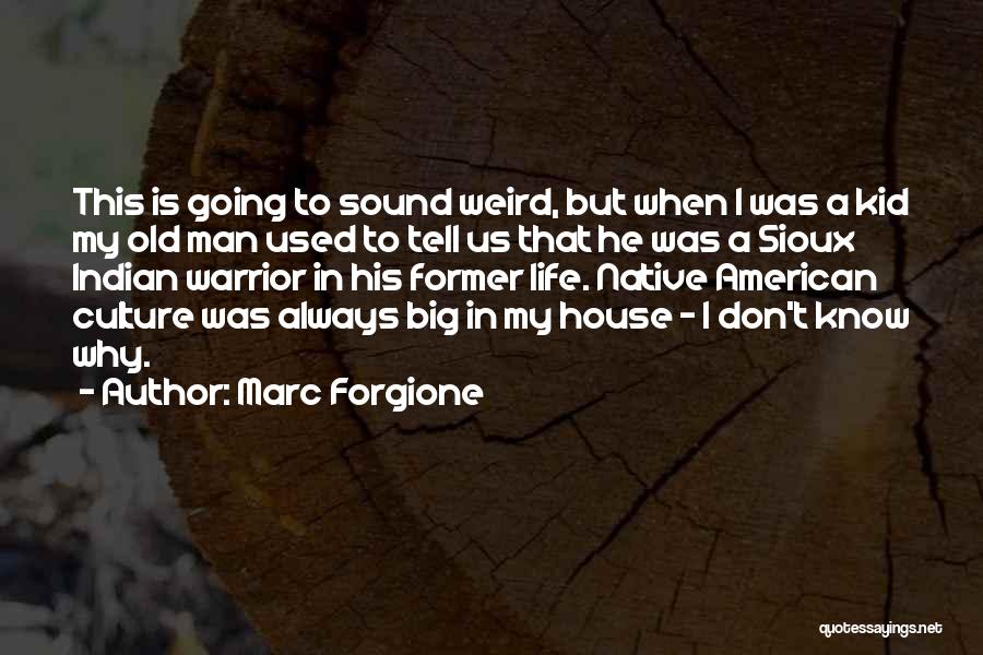 Sioux Indian Quotes By Marc Forgione