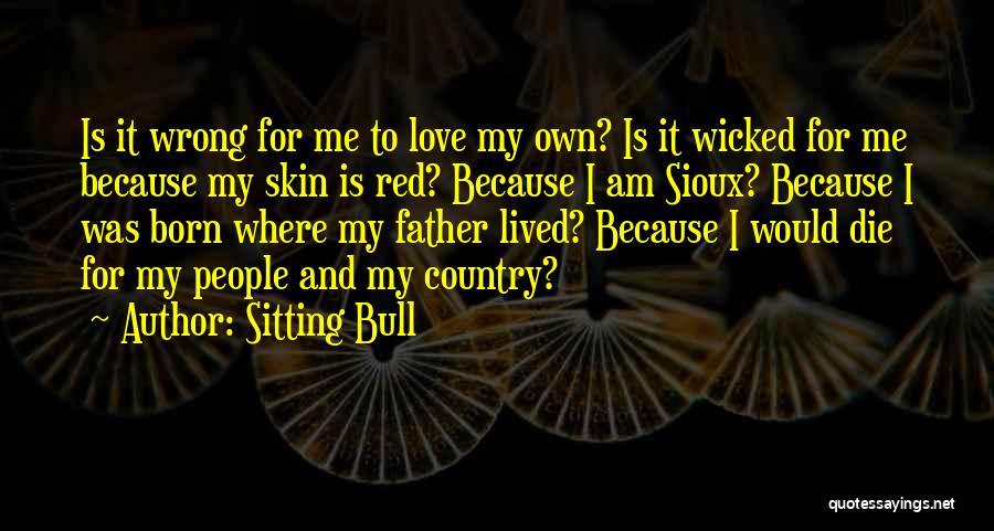 Sioux Love Quotes By Sitting Bull