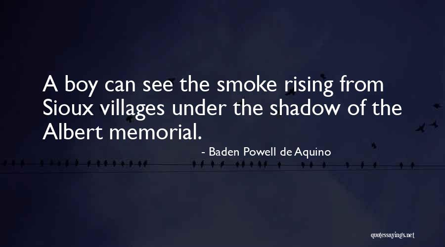 Sioux Quotes By Baden Powell De Aquino