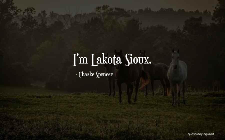 Sioux Quotes By Chaske Spencer