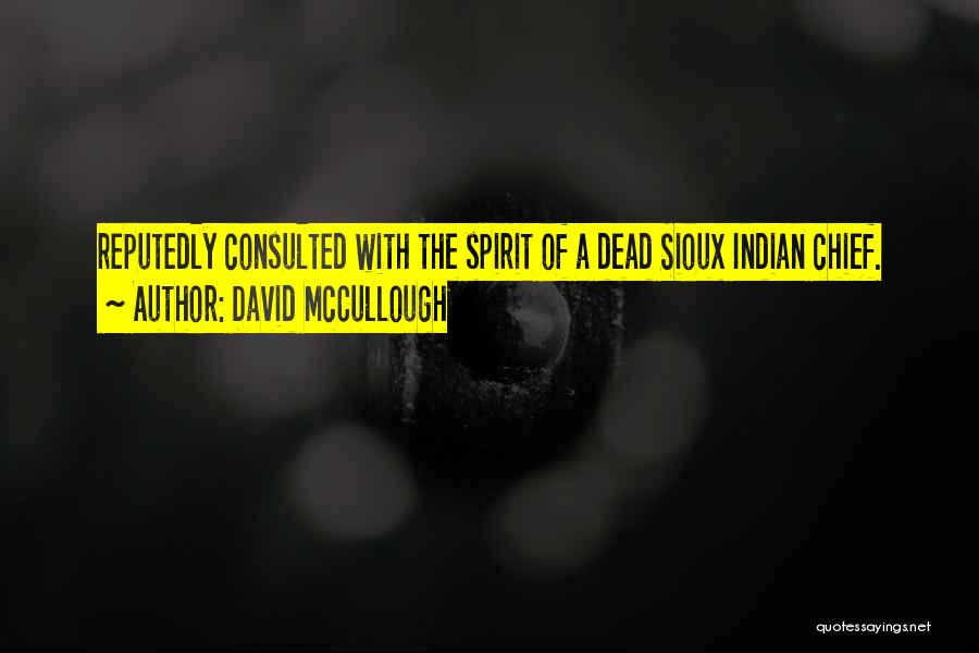 Sioux Quotes By David McCullough