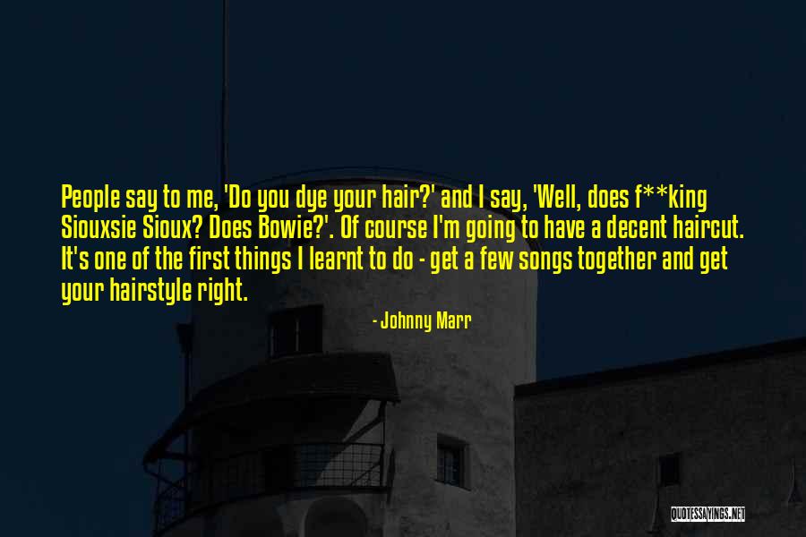 Sioux Quotes By Johnny Marr