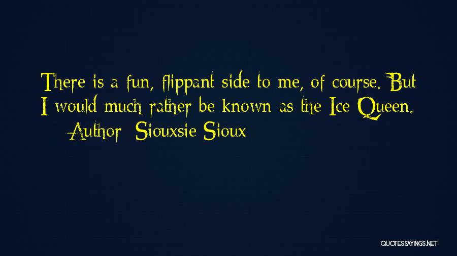 Sioux Quotes By Siouxsie Sioux