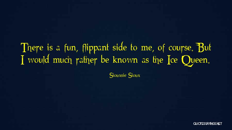 Sioux Quotes By Siouxsie Sioux