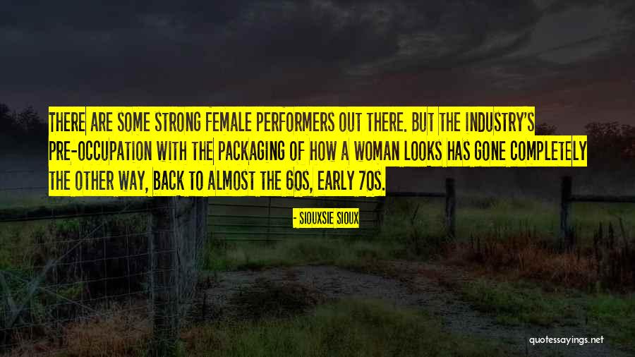 Sioux Quotes By Siouxsie Sioux