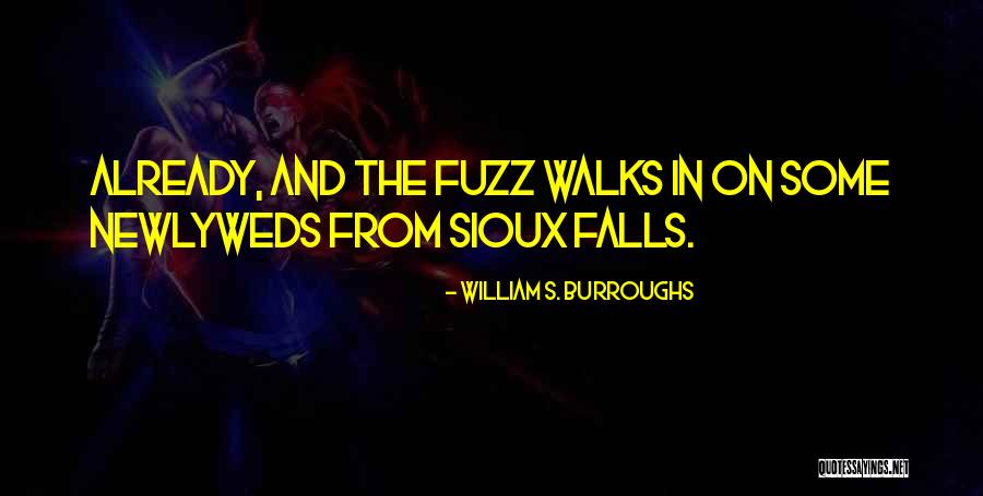 Sioux Quotes By William S. Burroughs