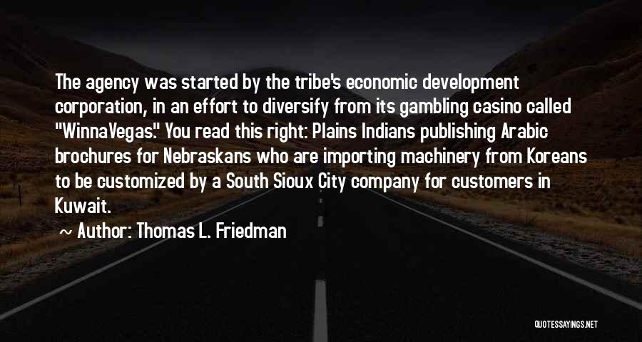 Sioux Tribe Quotes By Thomas L. Friedman