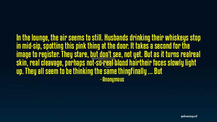 Sip And See Quotes By Anonymous Sip And See Quotes By Anonymous