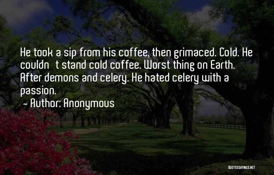 Sip Coffee Quotes By Anonymous