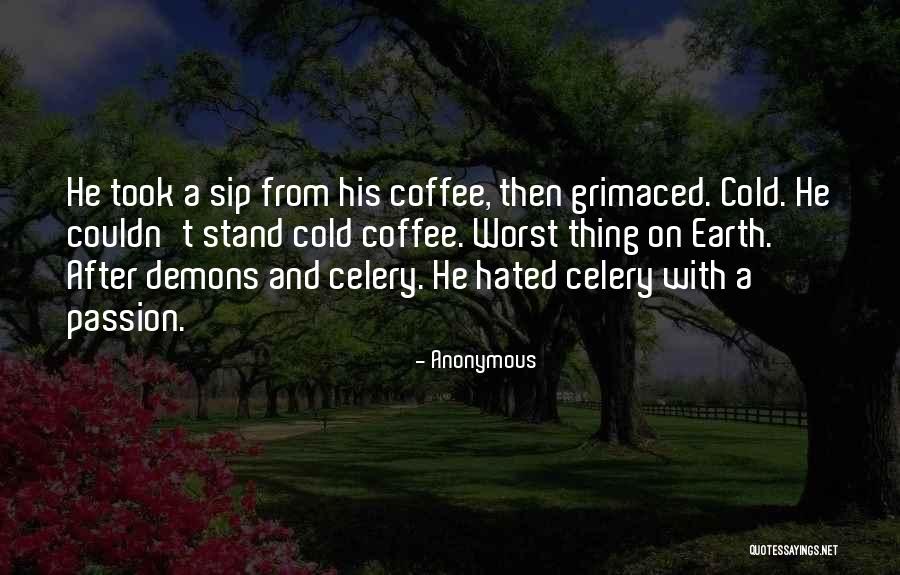 Sip Coffee Quotes By Anonymous