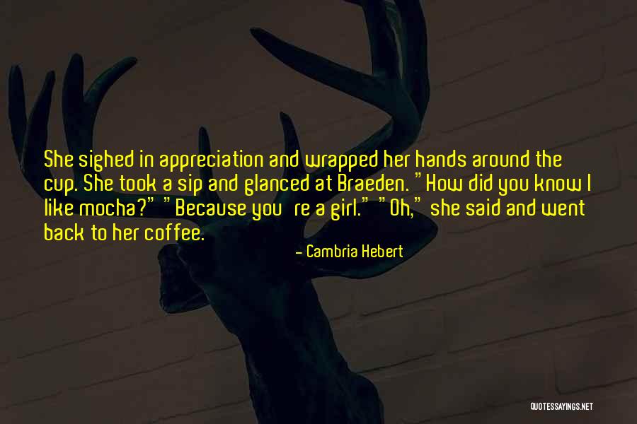 Sip Coffee Quotes By Cambria Hebert