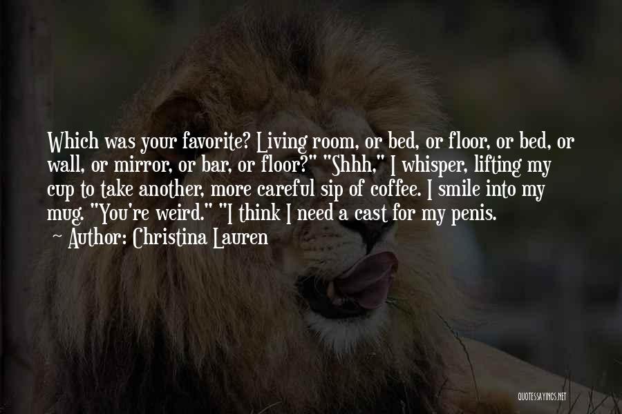Sip Coffee Quotes By Christina Lauren