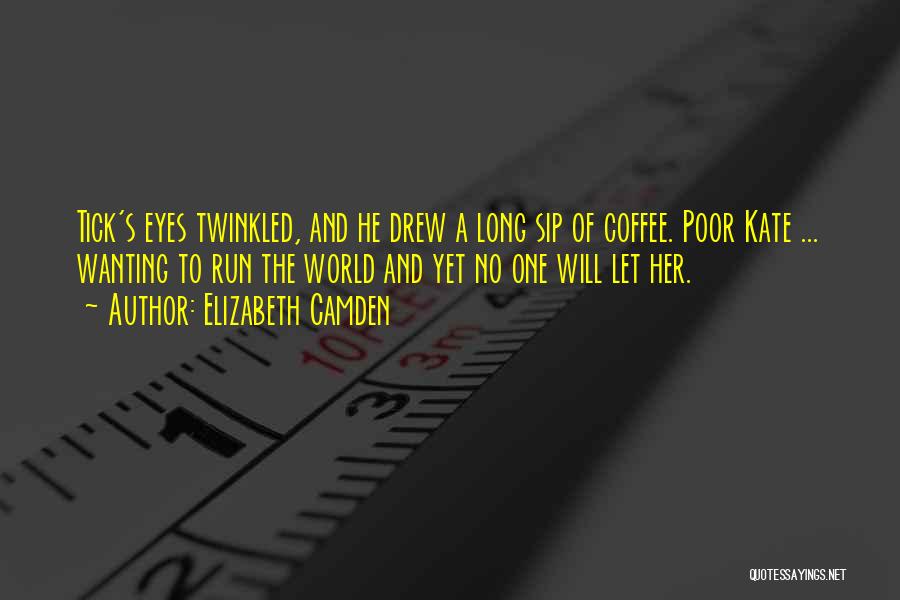 Sip Coffee Quotes By Elizabeth Camden