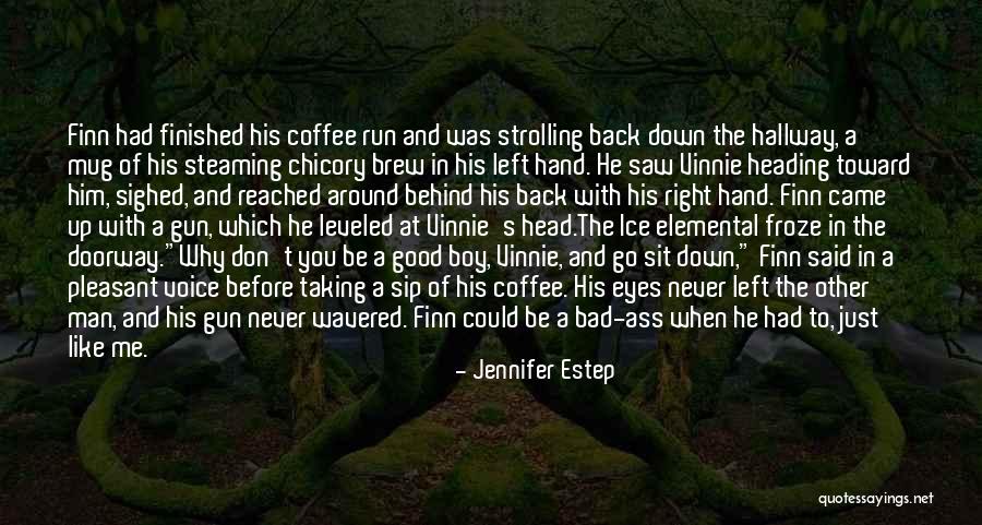 Sip Coffee Quotes By Jennifer Estep