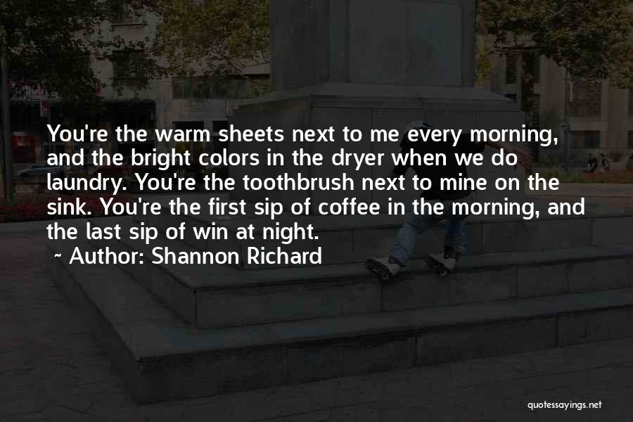 Sip Coffee Quotes By Shannon Richard
