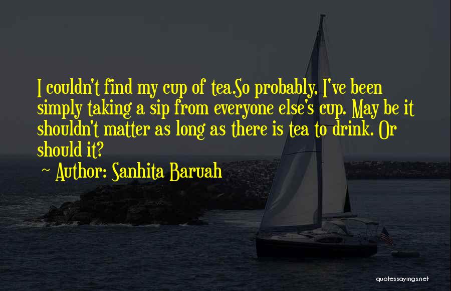 Sip Of Life Quotes By Sanhita Baruah