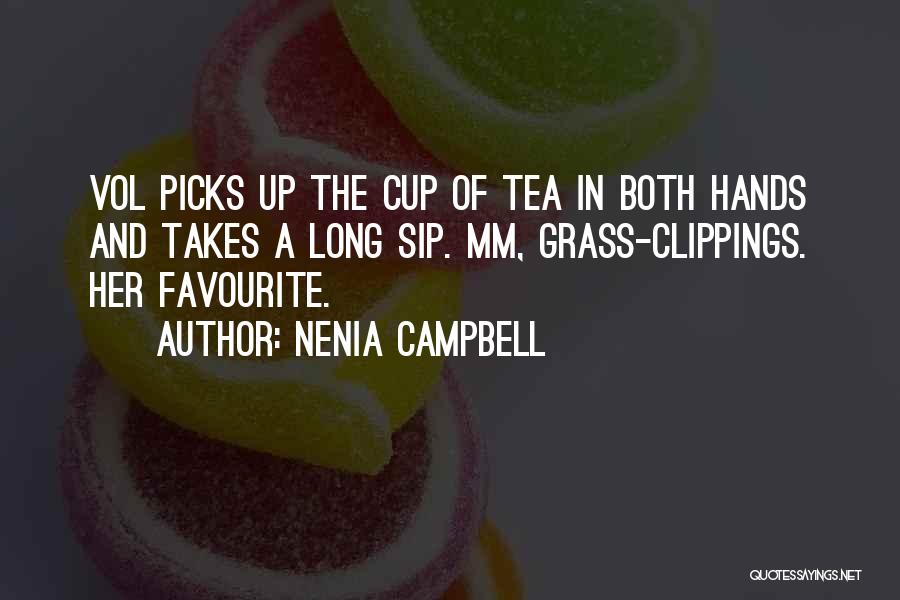 Sip Tea Quotes By Nenia Campbell