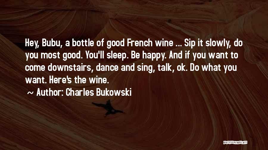 Sip Wine Quotes By Charles Bukowski