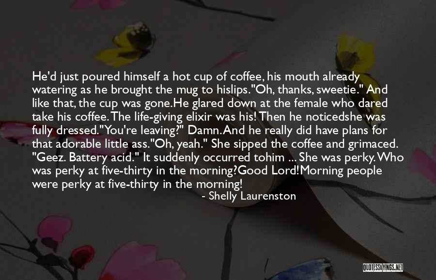 Sipped Coffee Quotes By Shelly Laurenston Sipped Coffee Quotes By Shelly Laurenston